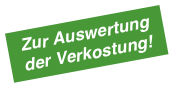 Zur Auswertung der Verkostung!